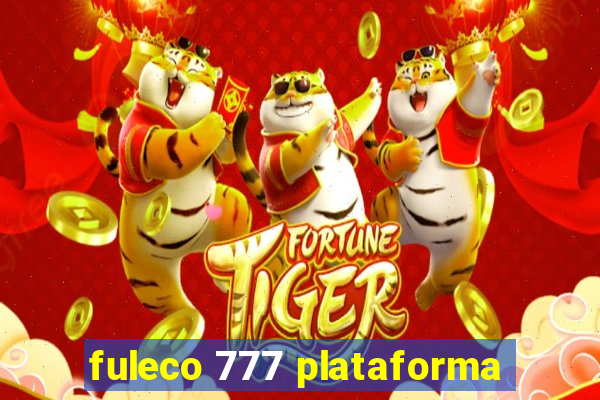 fuleco 777 plataforma